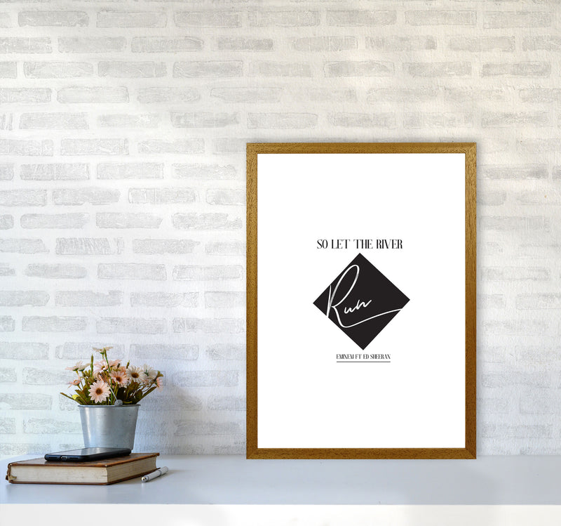 Let The River Run Framed Typography Wall Art Print A2 Print Only