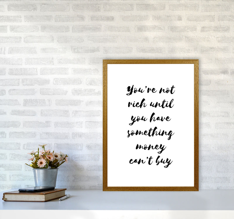 You&#39;re Not Rich Until You Have Something Money Can&#39;t Buy Modern Print