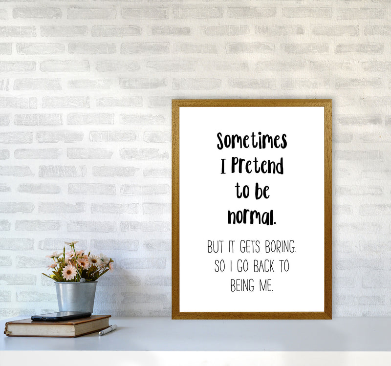 Sometimes I Pretend To Be Normal Modern Print A2 Print Only