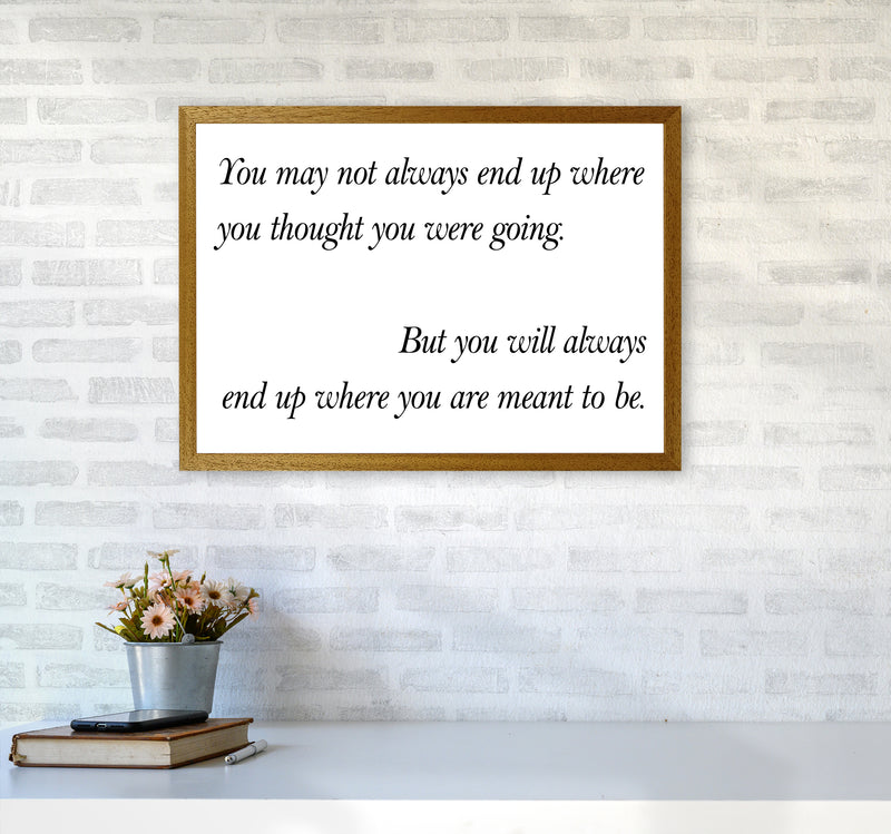 You May Not Always End Up  Art Print by Pixy Paper A2 Print Only