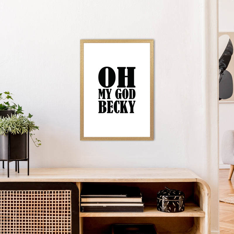 Oh My God Becky  Art Print by Pixy Paper A2 Print Only