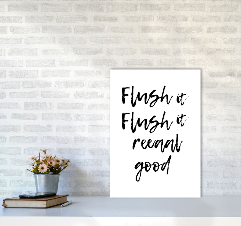 Flush It Real Good, Bathroom Modern Print, Framed Bathroom Wall Art A2 Black Frame