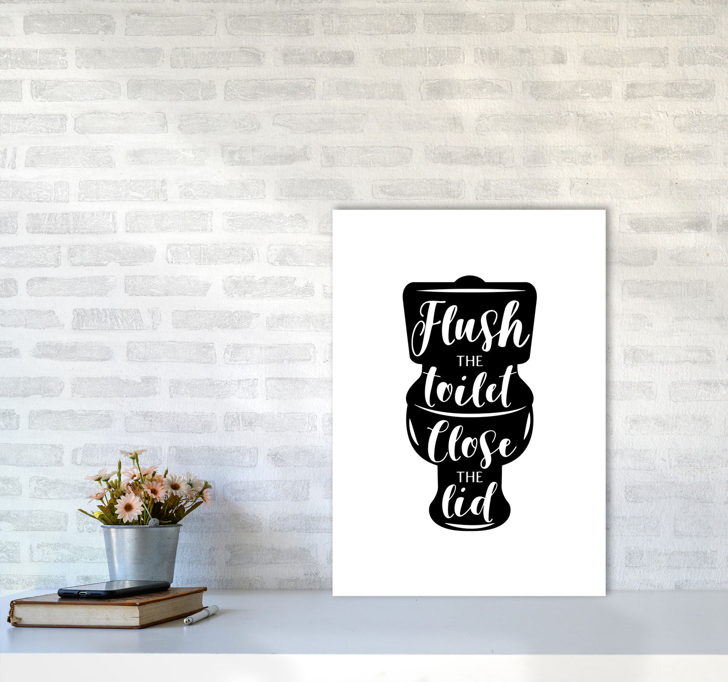 Flush The Toilet, Bathroom Modern Print, Framed Bathroom Wall Art A2 Black Frame