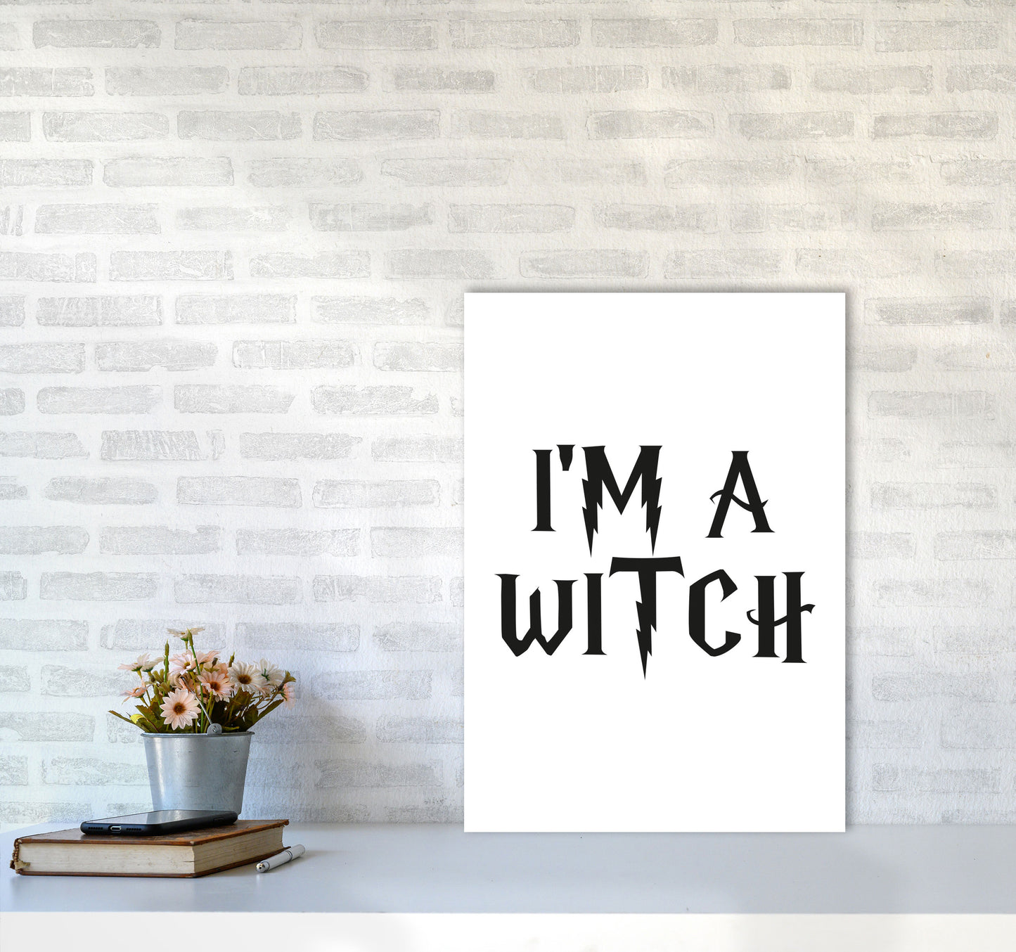 I&#39;m A Witch Framed Typography Wall Art Print A2 Black Frame