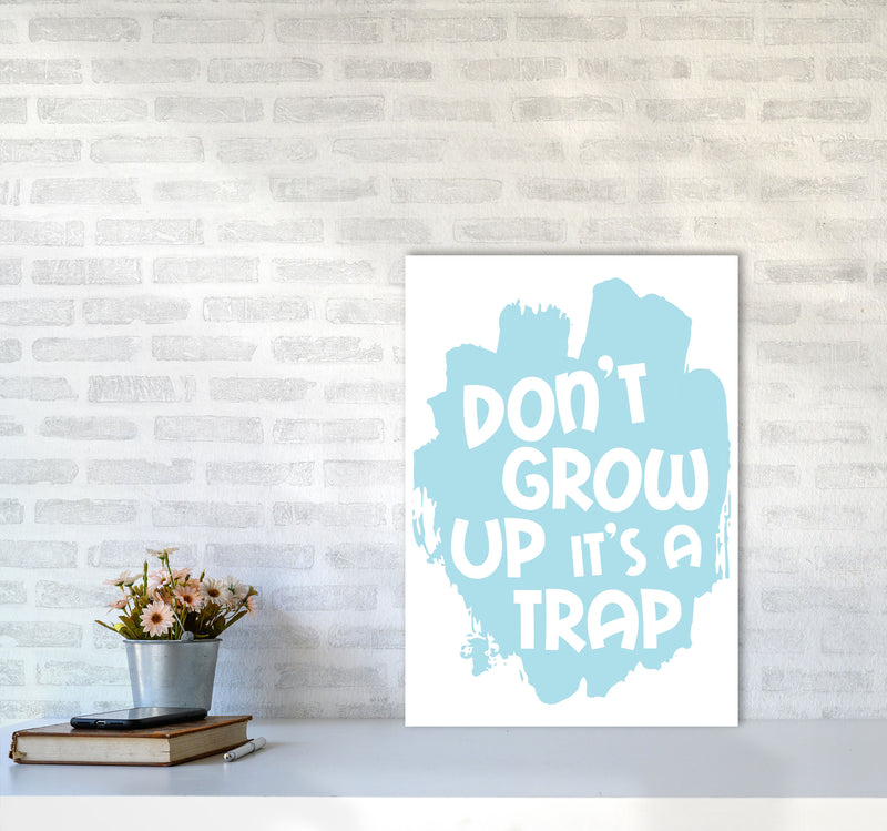 Don&#39;t Grow Up It&#39;s A Trap Baby Blue Framed Typography Wall Art Print