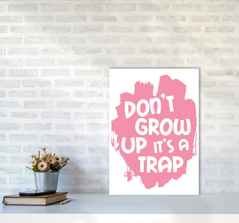 Don&#39;t Grow Up It&#39;s A Trap Pink Framed Typography Wall Art Print