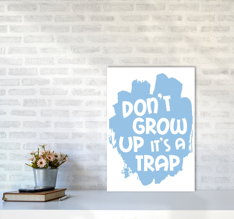Don&#39;t Grow Up It&#39;s A Trap Blue Framed Typography Wall Art Print