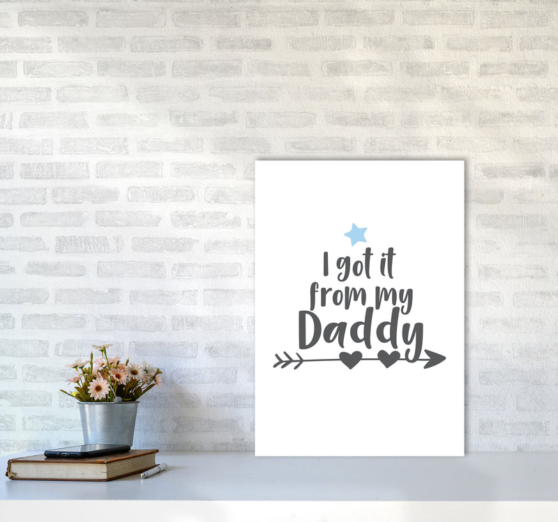 I Got It From My Daddy Framed Nursey Wall Art Print A2 Black Frame