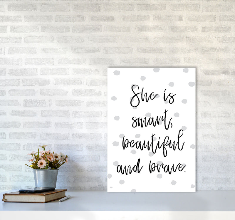 She Is Smart Beautiful And Brave Grey Polka Modern Print A2 Black Frame