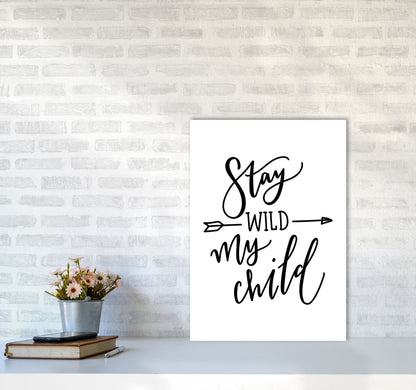 Stay Wild My Child Modern Print A2 Black Frame