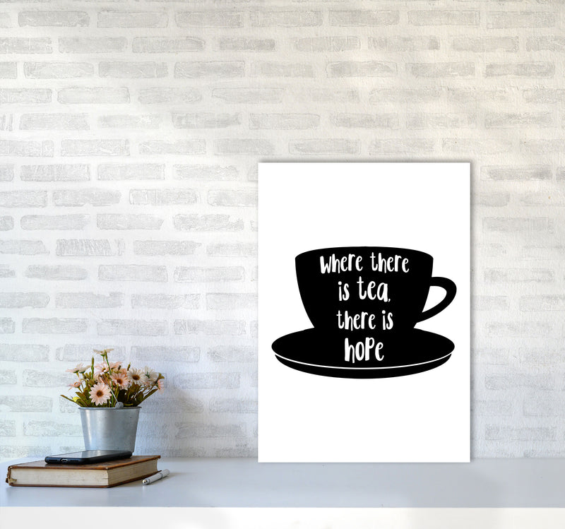 Where There Is Tea There Is Hope Modern Print, Framed Kitchen Wall Art A2 Black Frame
