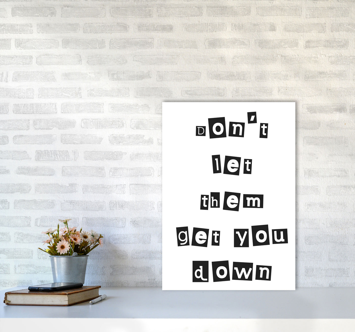 Don&#39;t Let Them Get You Down Framed Typography Wall Art Print A2 Black Frame