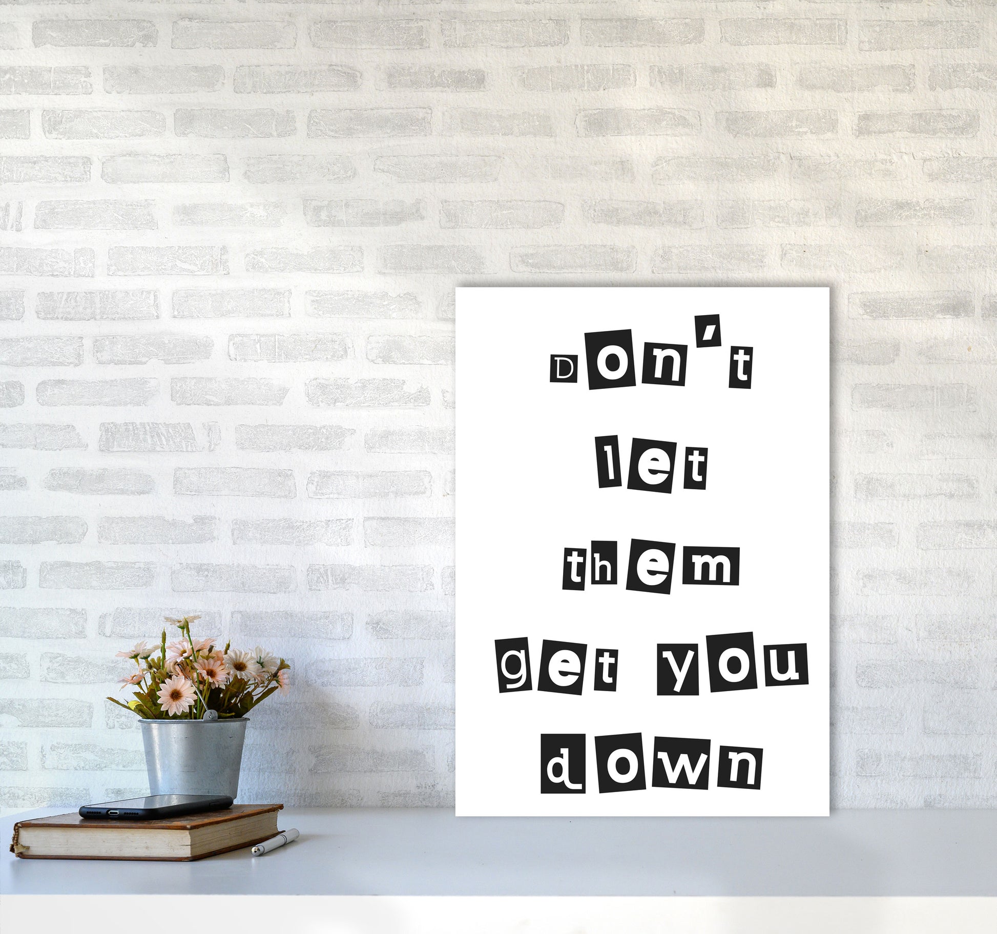 Don&#39;t Let Them Get You Down Framed Typography Wall Art Print A2 Black Frame