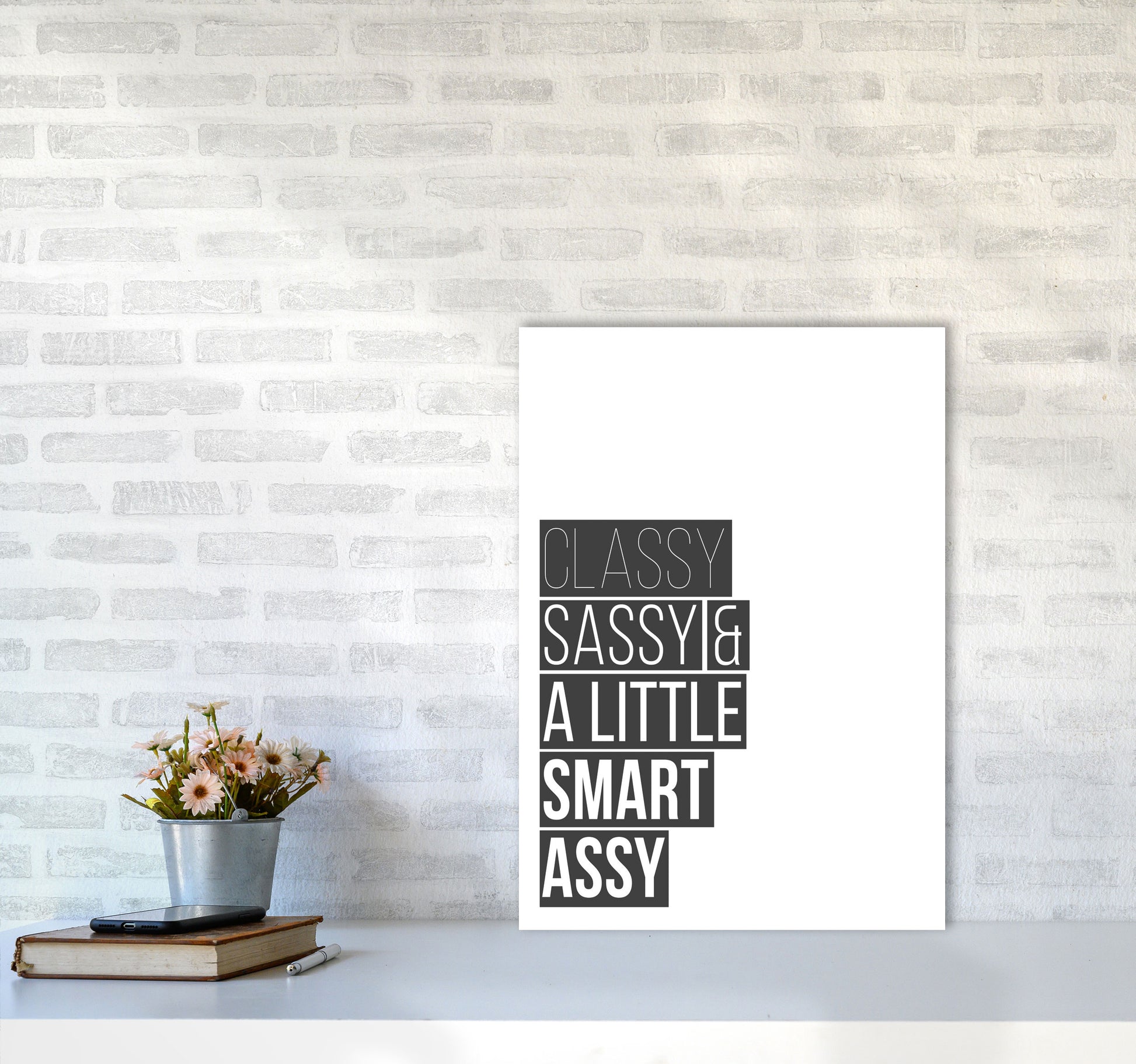 Classy Sassy & A Little Smart Assy Framed Typography Wall Art Print A2 Black Frame