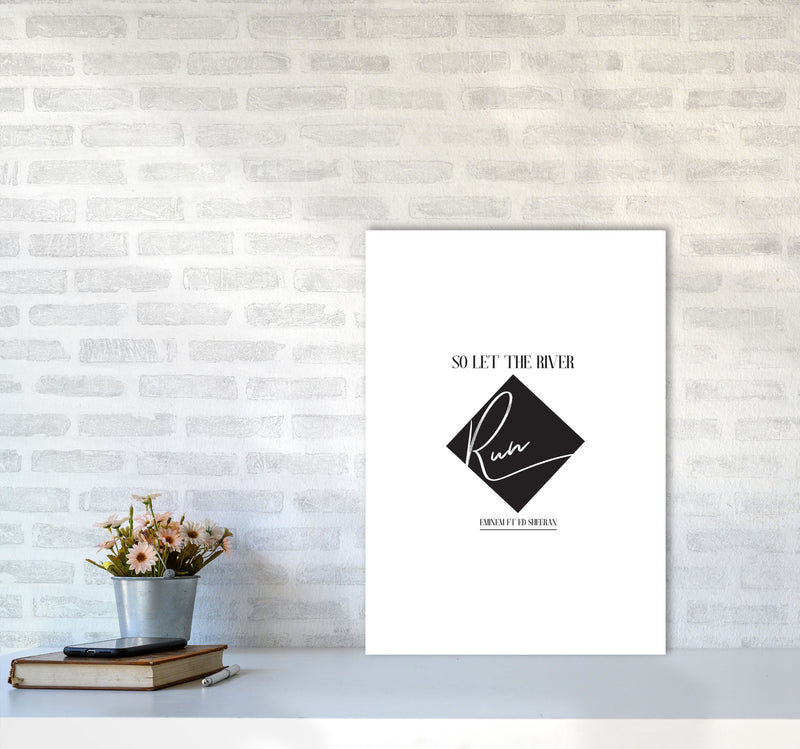 Let The River Run Framed Typography Wall Art Print A2 Black Frame
