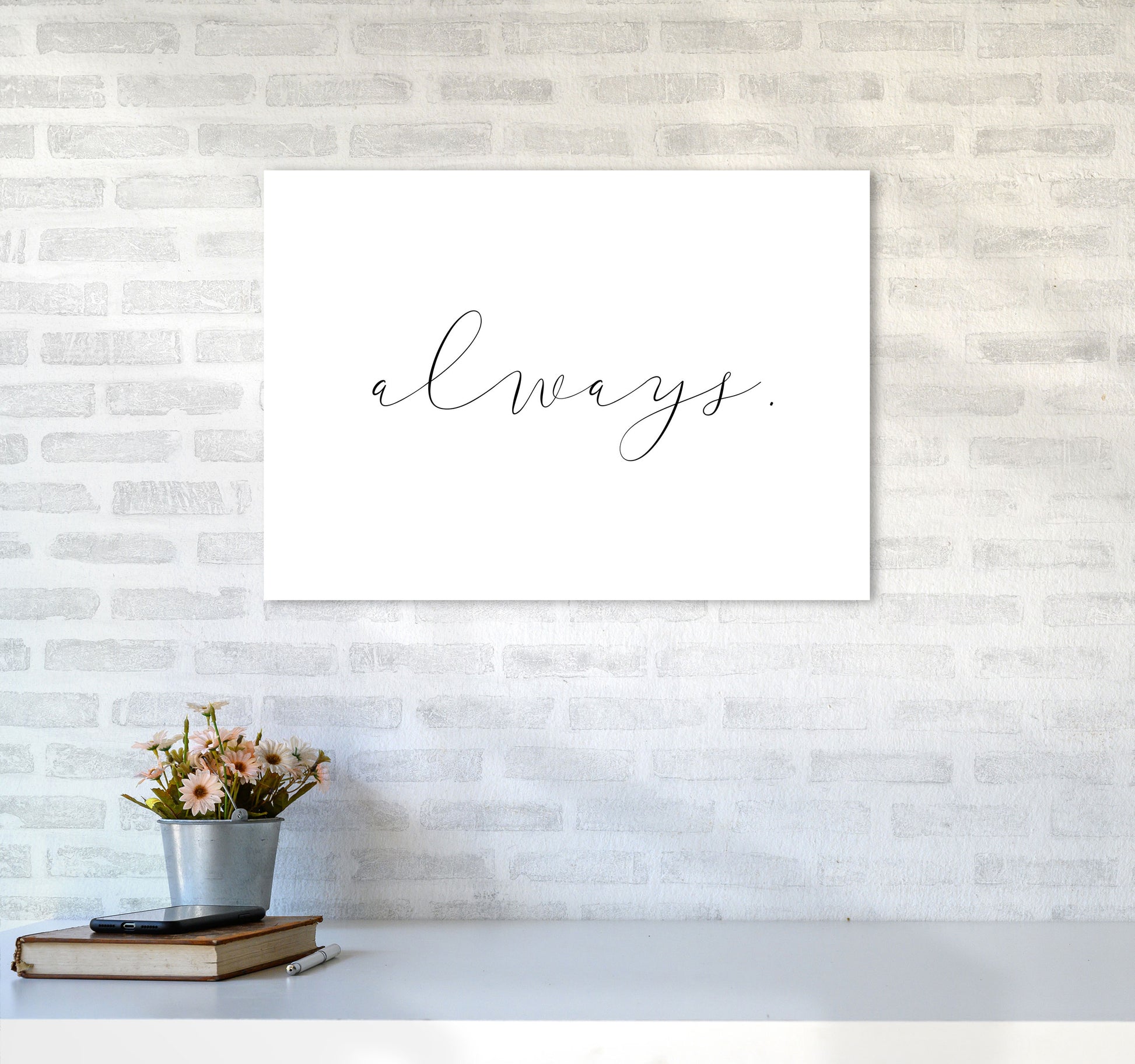 Always Framed Typography Wall Art Print A2 Black Frame
