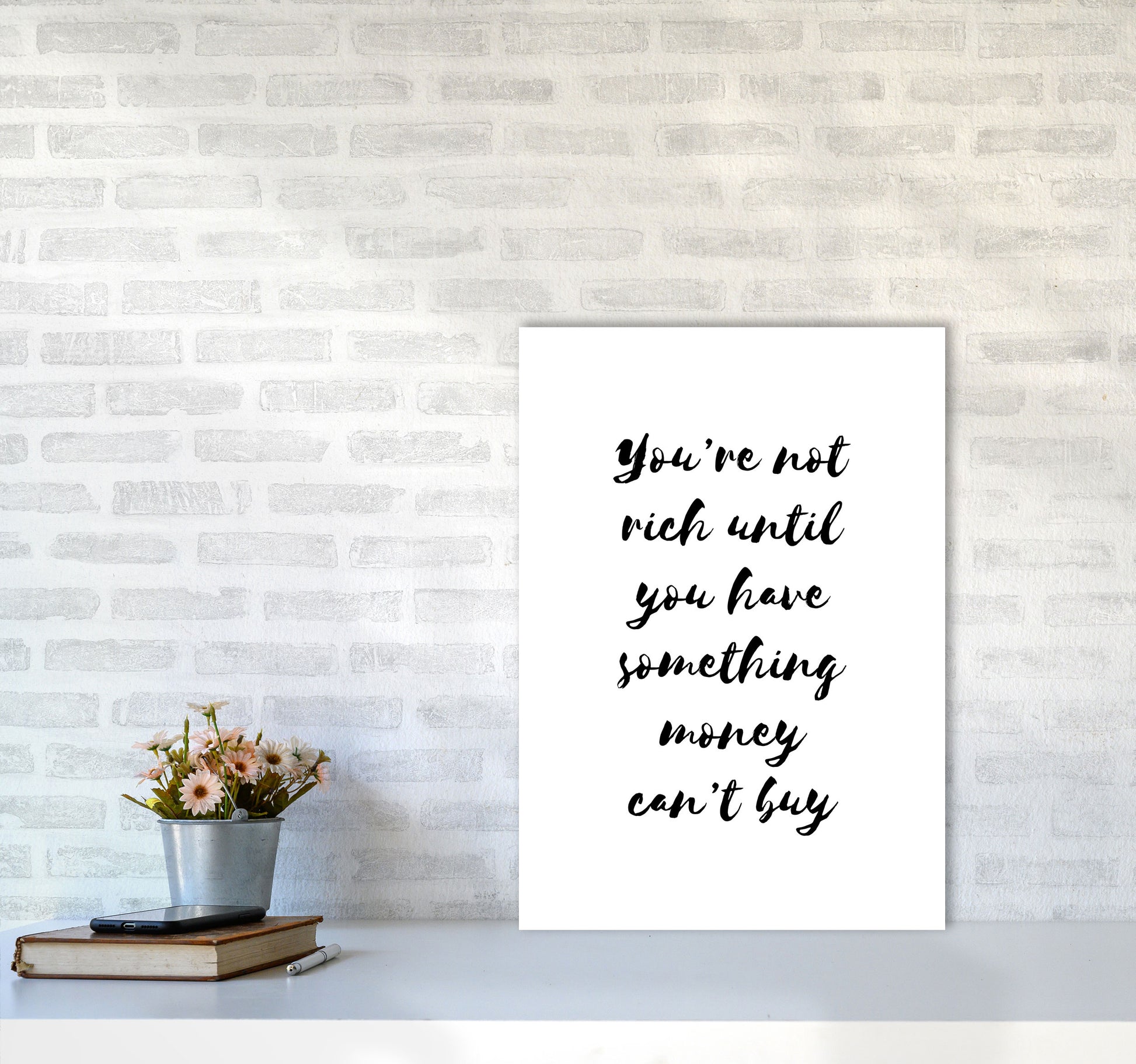 You&#39;re Not Rich Until You Have Something Money Can&#39;t Buy Modern Print A2 Black Frame