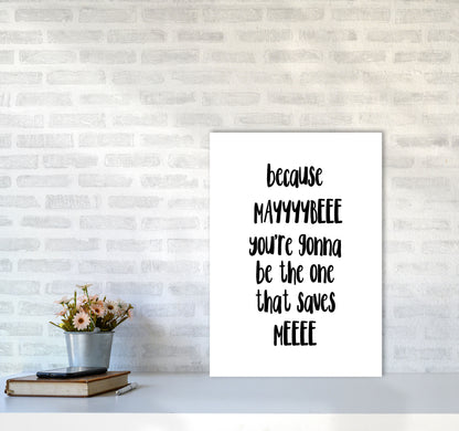 You&#39;re Gonna Be The One That Saves Me Modern Print A2 Black Frame