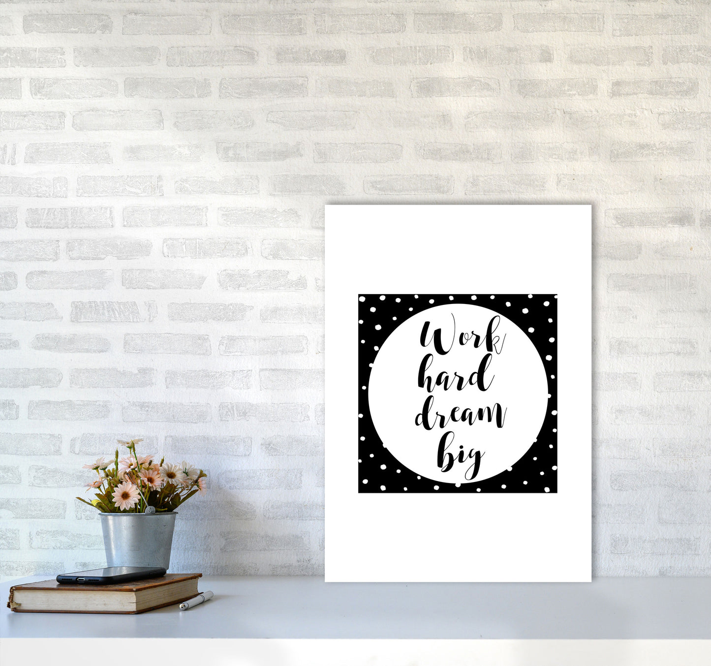 Work Hard Dream Big Modern Print A2 Black Frame