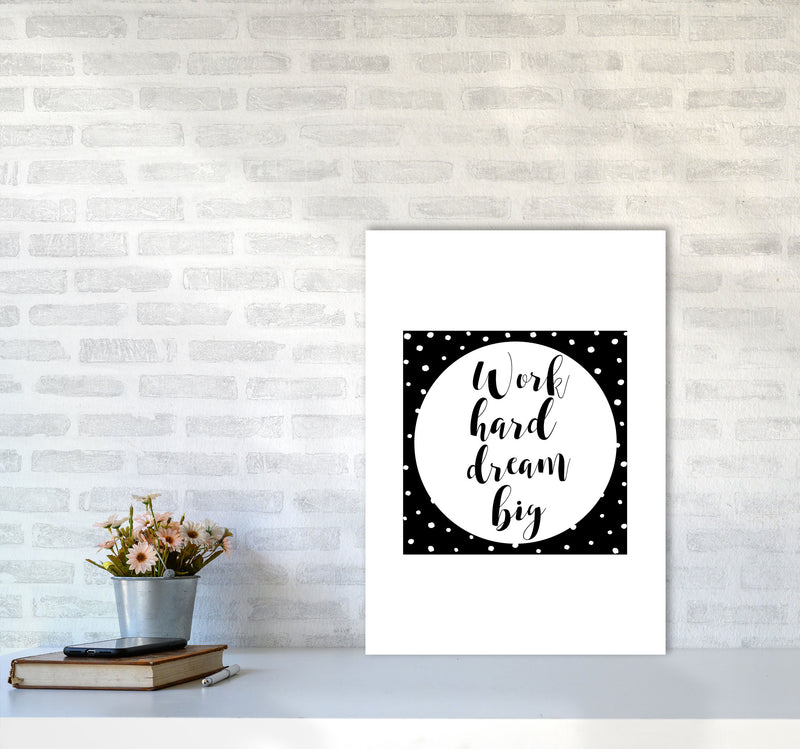 Work Hard Dream Big Modern Print A2 Black Frame