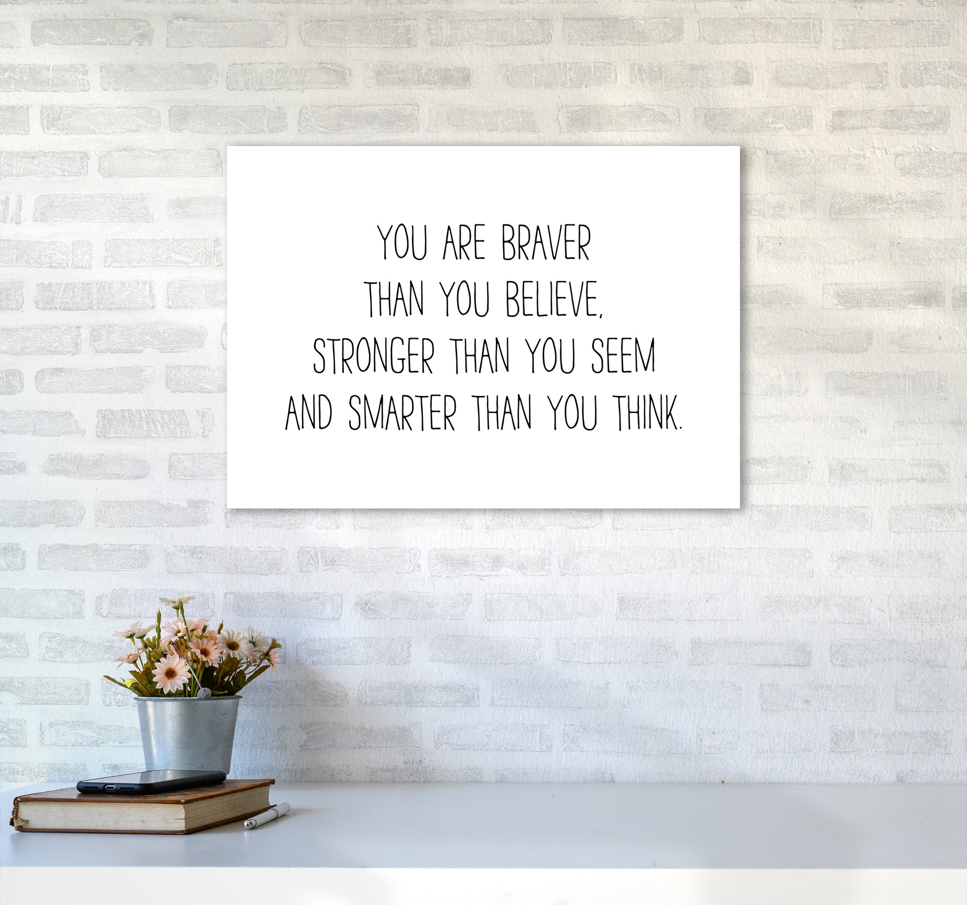 You Are Braver Than You Believe  Art Print by Pixy Paper A2 Black Frame