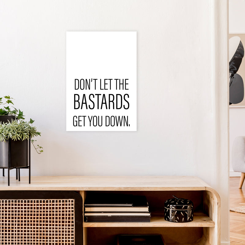 Don'T Let The Bastards  Art Print by Pixy Paper A2 Black Frame