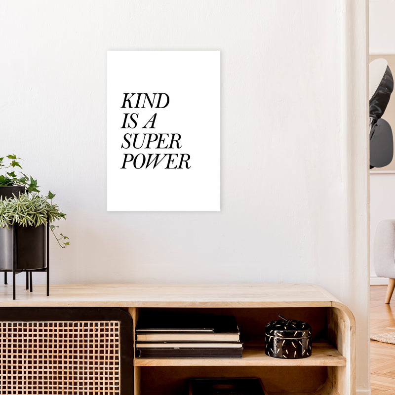 Kind Is A Super Power  Art Print by Pixy Paper A2 Black Frame