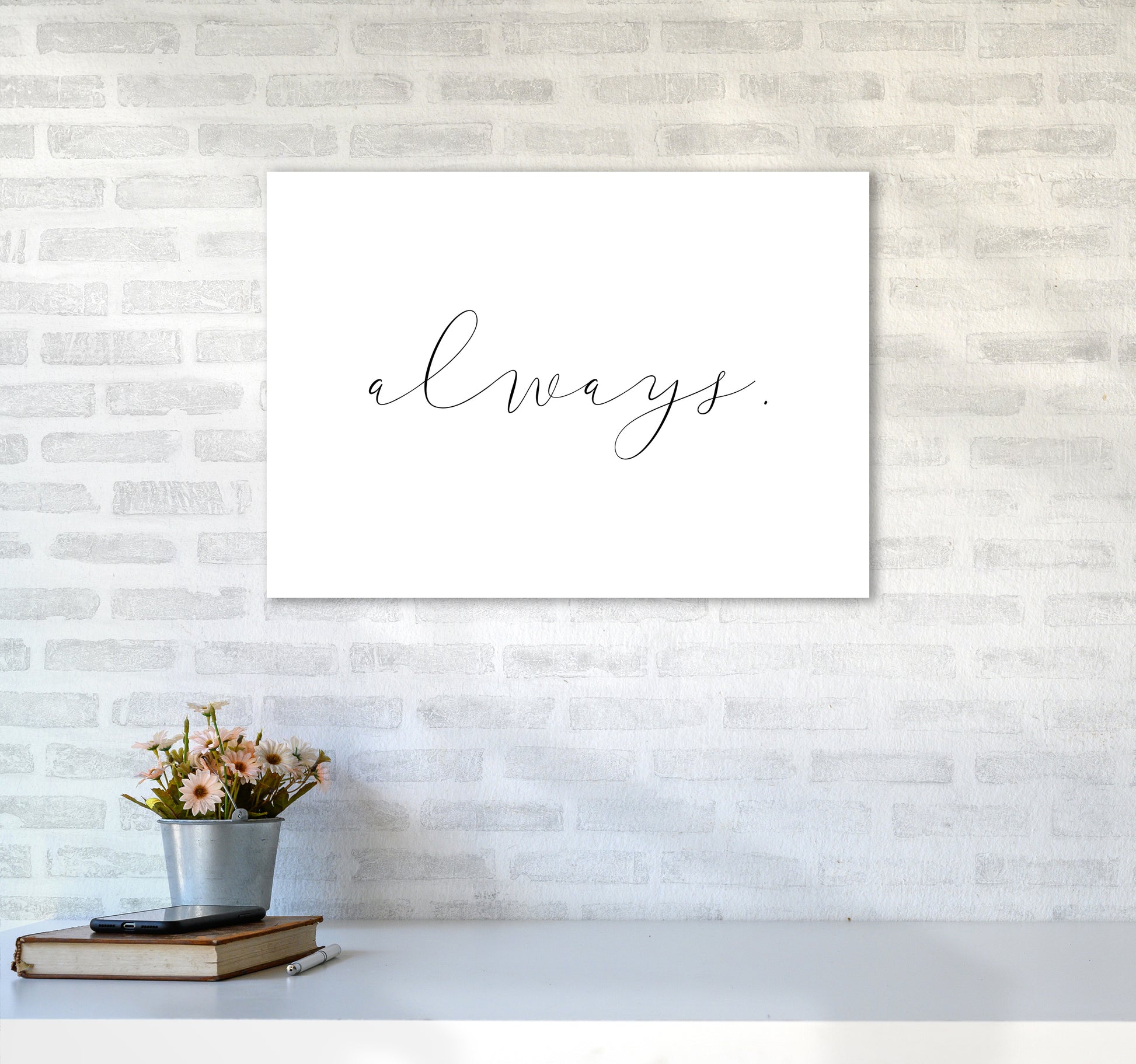 Always  Art Print by Pixy Paper A2 Black Frame