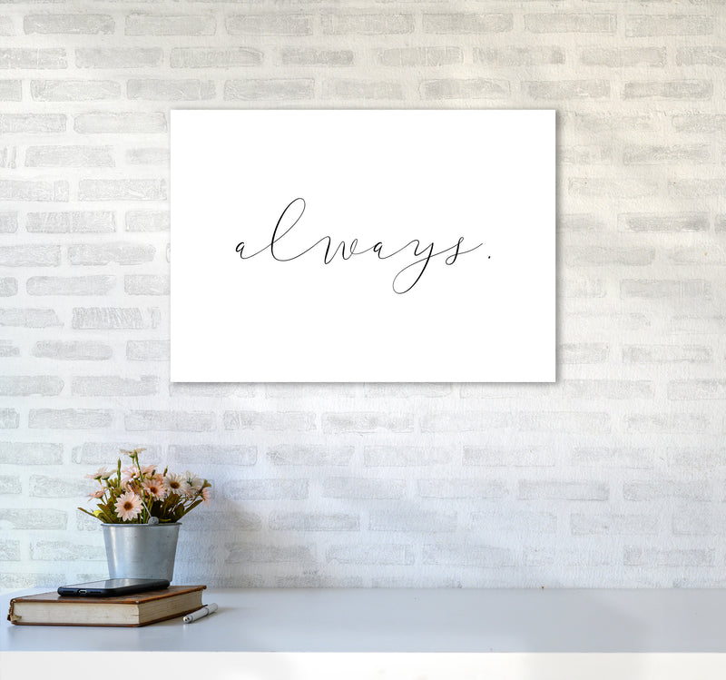 Always  Art Print by Pixy Paper A2 Black Frame