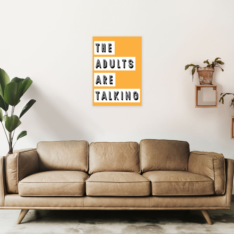 The Adults Are Talking Art Print by Pixy Paper A2 Black Frame