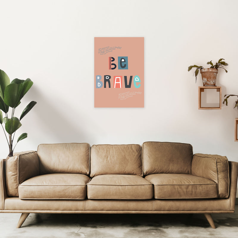 Be brave Neutral kids Art Print by Pixy Paper A2 Black Frame
