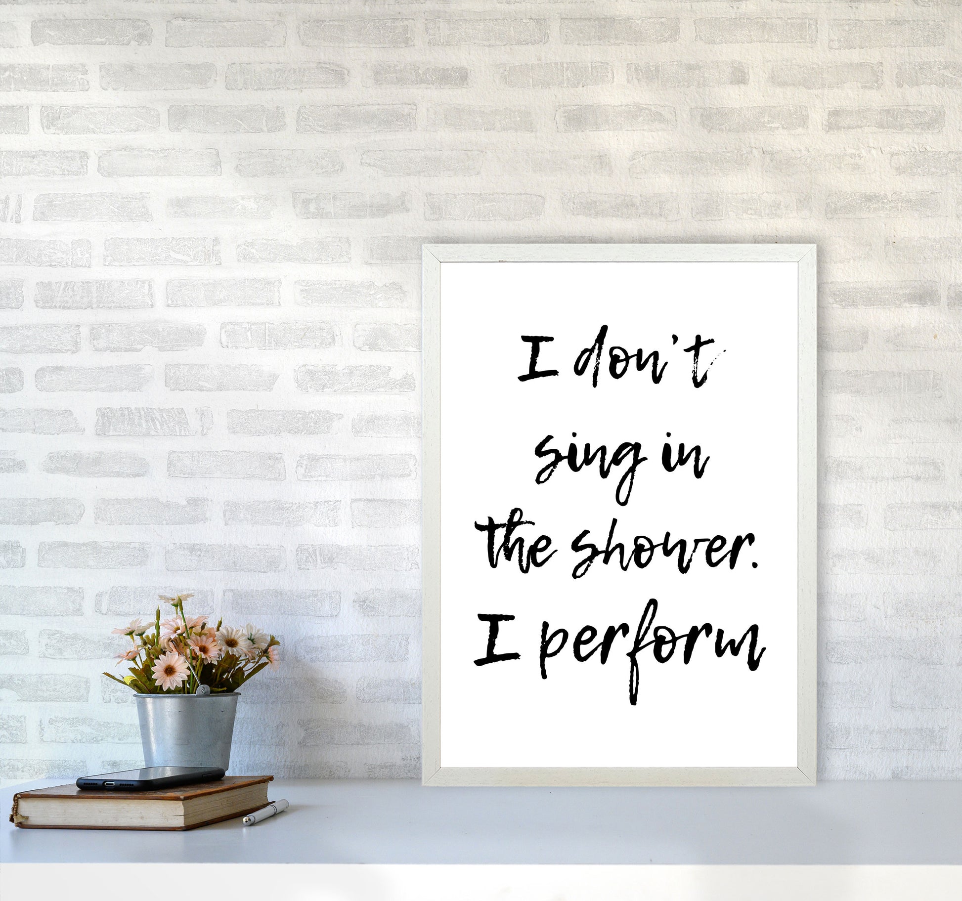 I Don&#39;t Sing In The Shower I Perform, Bathroom Print, Framed Wall Art A2 Oak Frame
