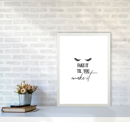 Fake It Till You Make It Framed Typography Wall Art Print A2 Oak Frame