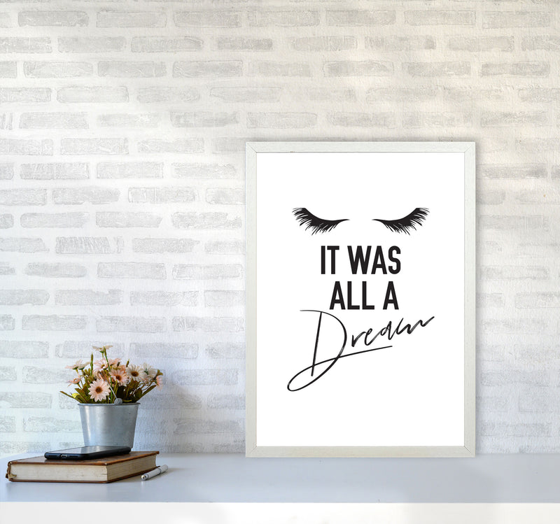 It Was All A Dream Framed Typography Wall Art Print A2 Oak Frame