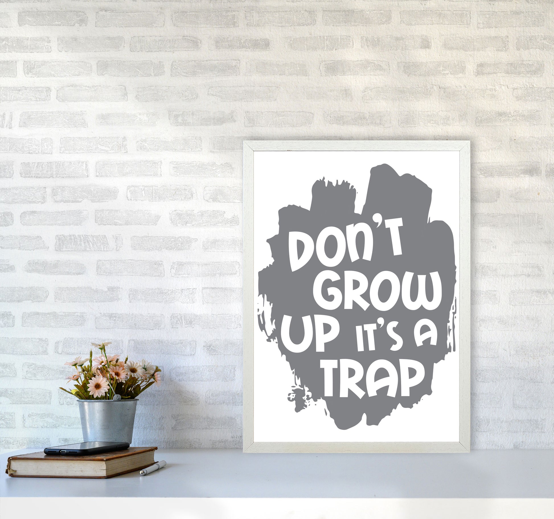 Don&#39;t Grow Up It&#39;s A Trap Grey Framed Typography Wall Art Print A2 Oak Frame