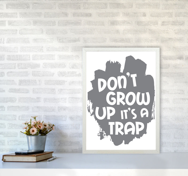 Don&#39;t Grow Up It&#39;s A Trap Grey Framed Typography Wall Art Print