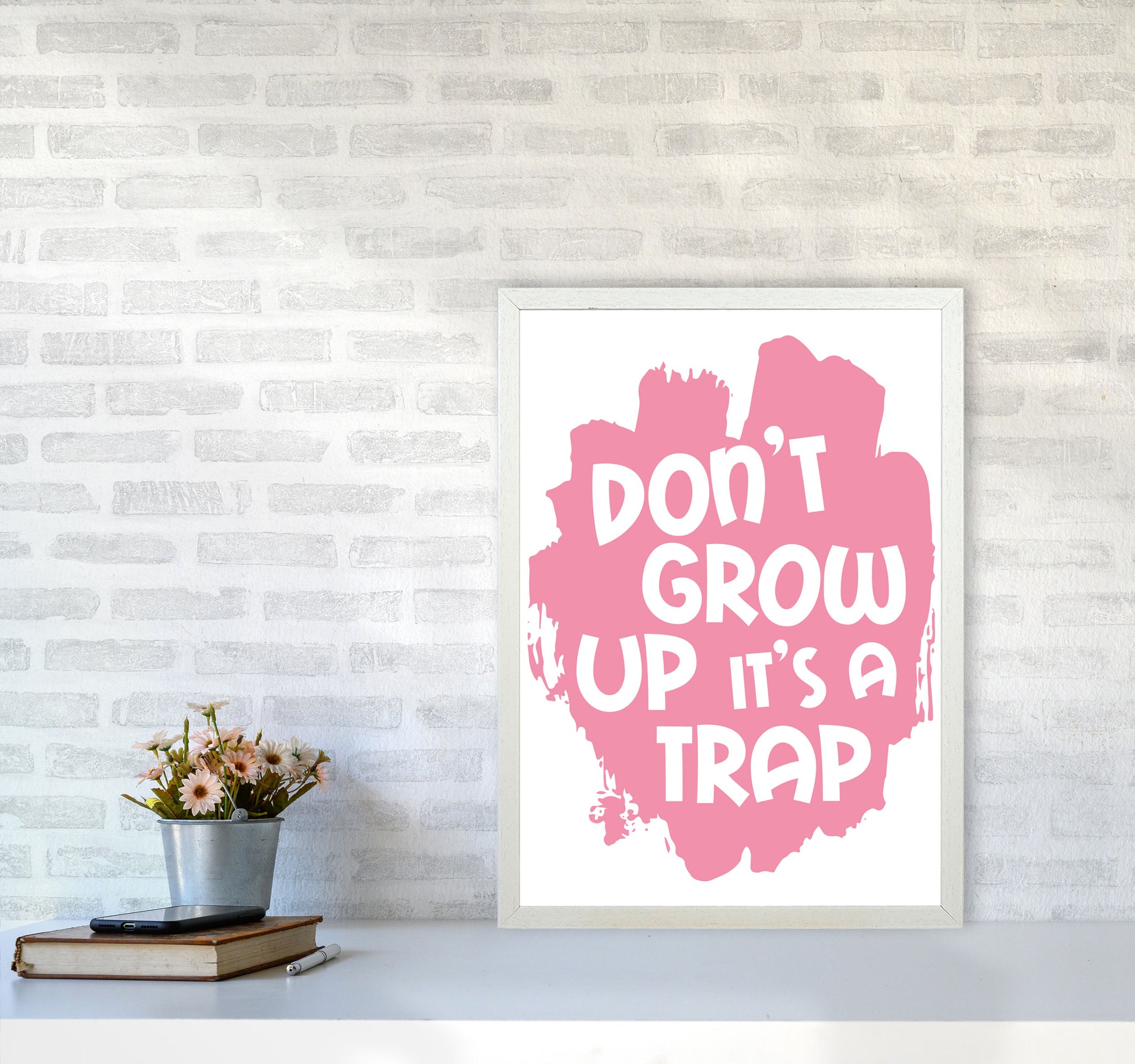 Don&#39;t Grow Up It&#39;s A Trap Pink Framed Typography Wall Art Print A2 Oak Frame