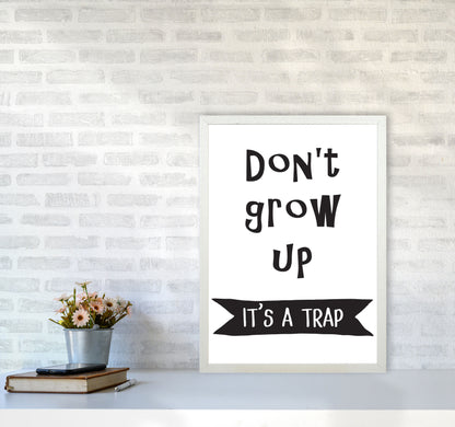 Don&#39;t Grow Up It&#39;s A Trap Banner Framed Typography Wall Art Print A2 Oak Frame