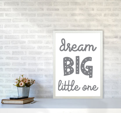 Dream Big Little One Grey Framed Nursey Wall Art Print A2 Oak Frame