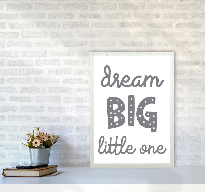 Dream Big Little One Grey Framed Nursey Wall Art Print A2 Oak Frame
