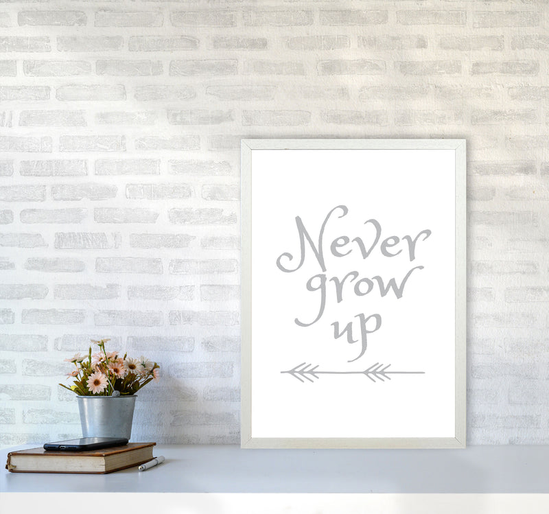 Never Grow Up Grey Framed Typography Wall Art Print A2 Oak Frame
