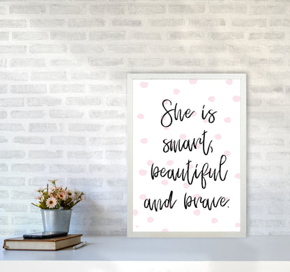 She Is Smart Beautiful And Brave Pink Polka Modern Print A2 Oak Frame