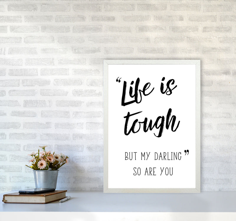 Life Is Tough Framed Typography Wall Art Print A2 Oak Frame