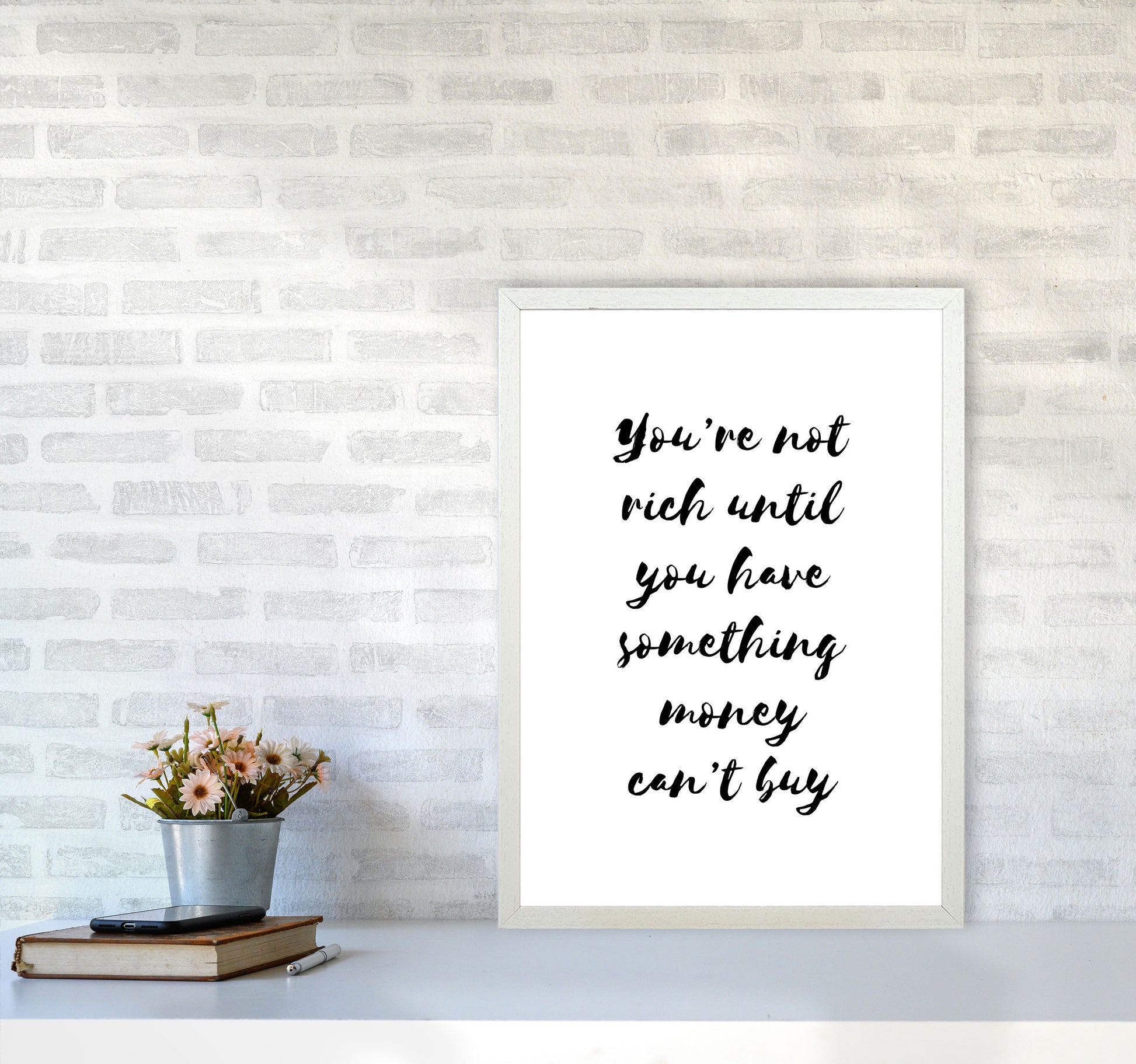 You&#39;re Not Rich Until You Have Something Money Can&#39;t Buy Modern Print A2 Oak Frame