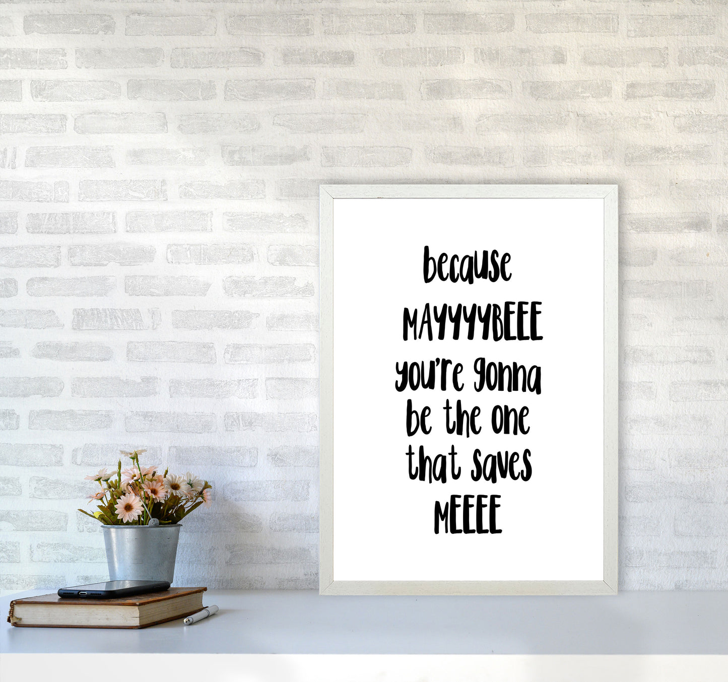 You&#39;re Gonna Be The One That Saves Me Modern Print A2 Oak Frame
