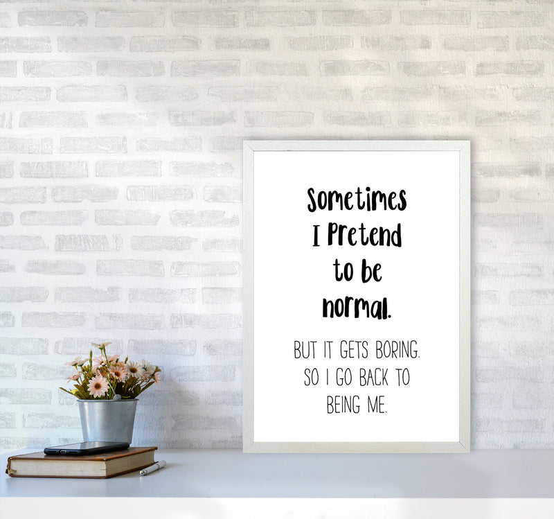 Sometimes I Pretend To Be Normal Modern Print A2 Oak Frame