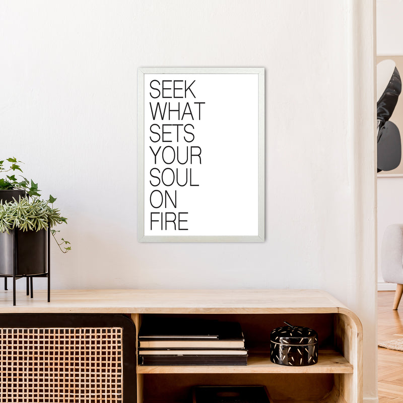 Seek What Sets Your Soul On Fire  Art Print by Pixy Paper A2 Oak Frame