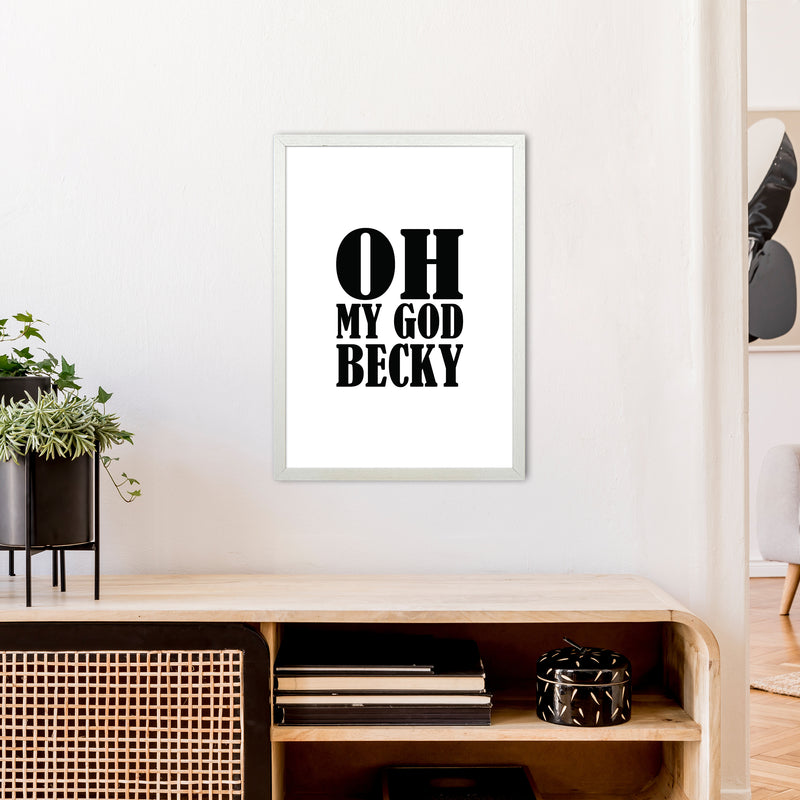 Oh My God Becky  Art Print by Pixy Paper A2 Oak Frame