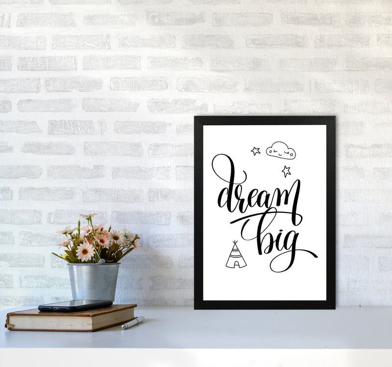Dream Big Black Framed Nursey Wall Art Print A3 White Frame