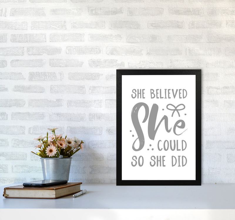 She Believed She Could So She Did Grey Modern Print A3 White Frame